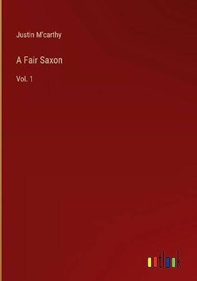 A Fair Saxon: Vol. 1