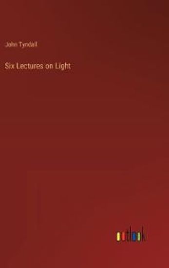 Six Lectures on Light