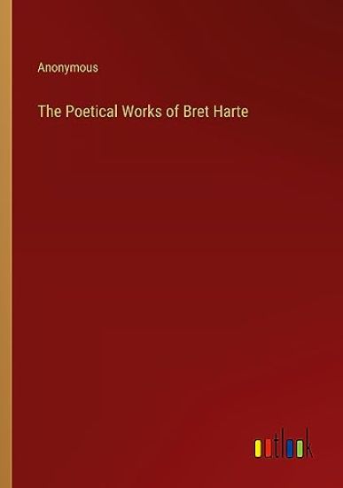 The Poetical Works of Bret Harte