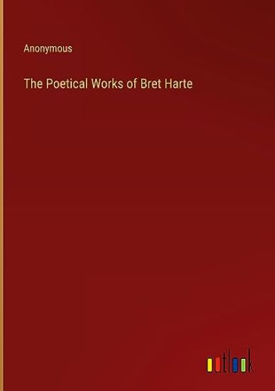 The Poetical Works of Bret Harte