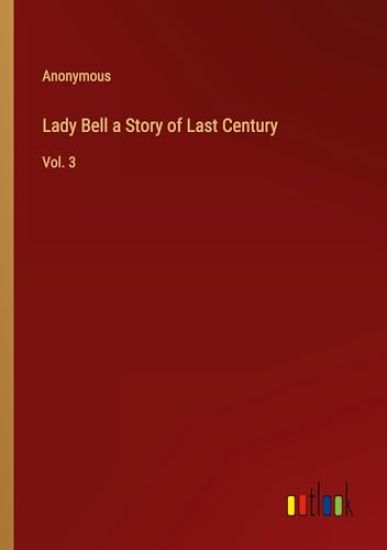 Lady Bell a Story of Last Century