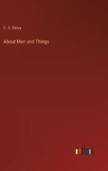 About Men and Things