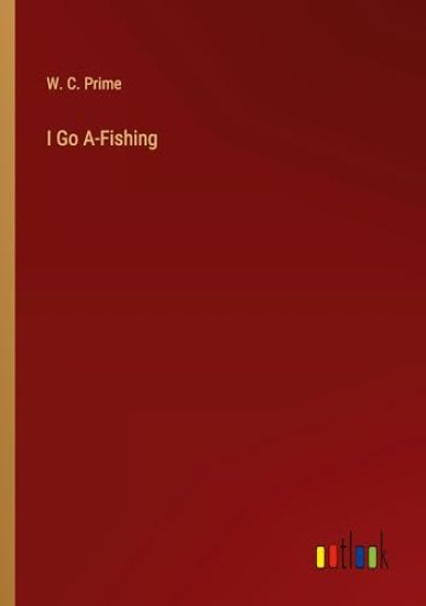 I Go A-Fishing