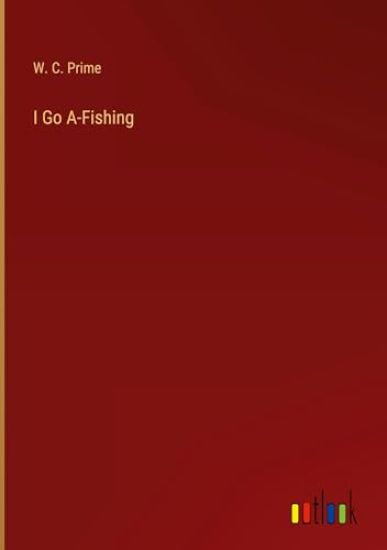I Go A-Fishing