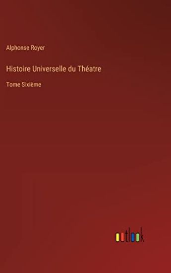 Histoire Universelle du Théatre