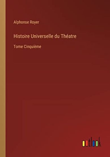 Histoire Universelle du Théatre