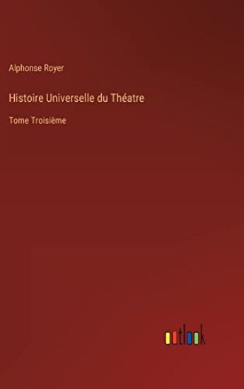 Histoire Universelle du Théatre