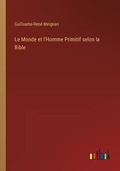 Le Monde et l'Homme Primitif selon la Bible