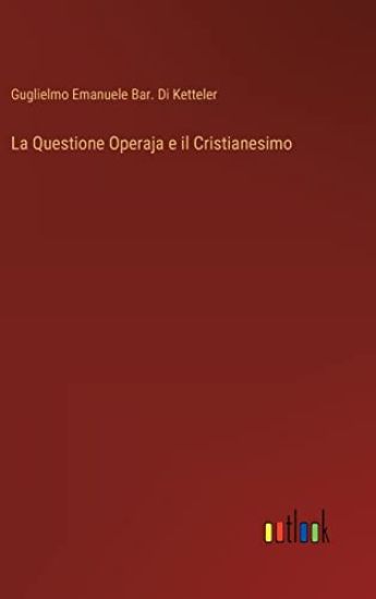 La Questione Operaja e il Cristianesimo
