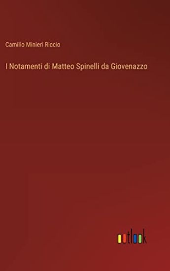 I Notamenti di Matteo Spinelli da Giovenazzo