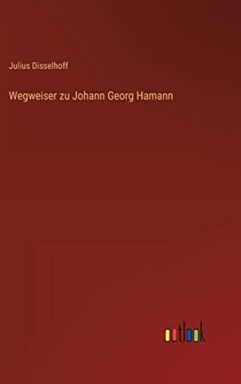 Wegweiser zu Johann Georg Hamann