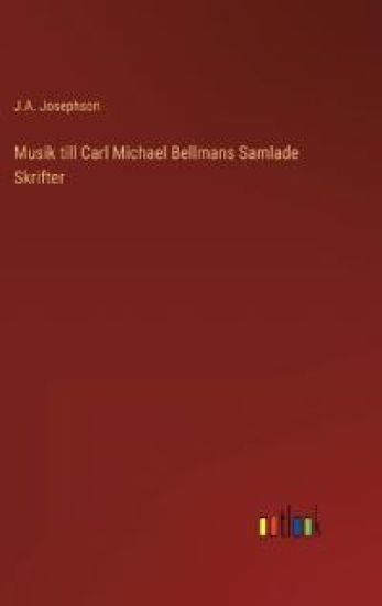 Musik till Carl Michael Bellmans Samlade Skrifter