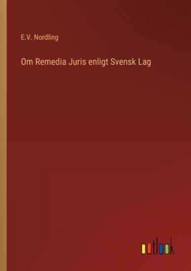 Om Remedia Juris enligt Svensk Lag