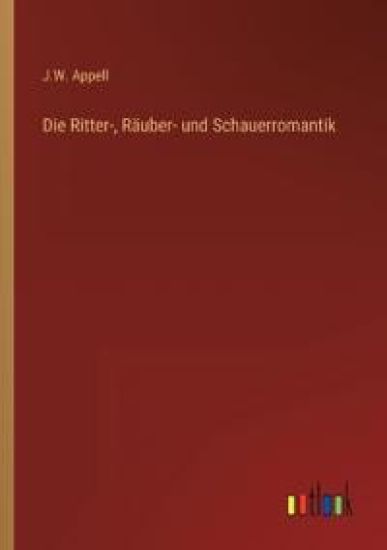 Die Ritter-, Räuber- und Schauerromantik