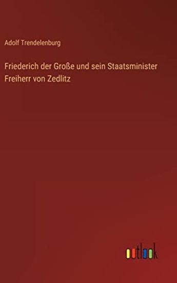 Friederich der Große und sein Staatsminister Freiherr von Zedlitz