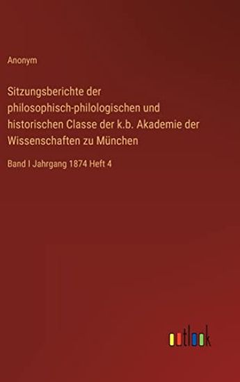 Sitzungsberichte der philosophisch-philologischen und historischen Classe der k.b. Akademie der Wissenschaften zu München
