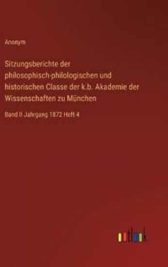 Sitzungsberichte der philosophisch-philologischen und historischen Classe der k.b. Akademie der Wissenschaften zu München