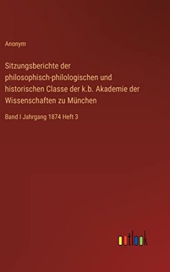 Sitzungsberichte der philosophisch-philologischen und historischen Classe der k.b. Akademie der Wissenschaften zu München