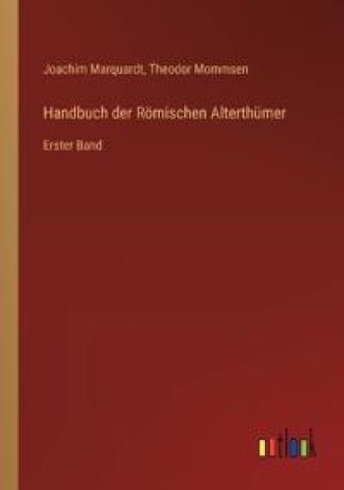 Handbuch der Römischen Alterthümer