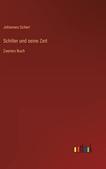 Schiller und seine Zeit
