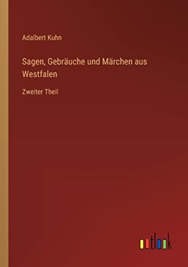 Sagen, Gebräuche und Märchen aus Westfalen