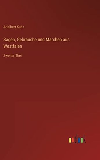 Sagen, Gebräuche und Märchen aus Westfalen
