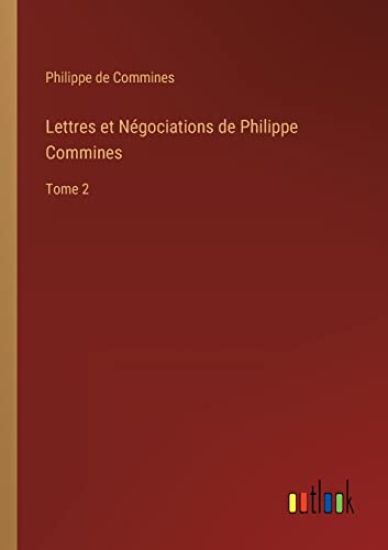 Lettres et Négociations de Philippe Commines