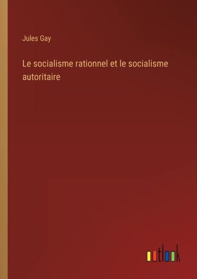 Le socialisme rationnel et le socialisme autoritaire