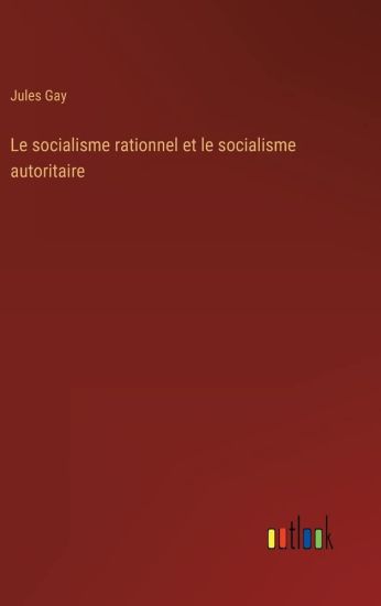 Le socialisme rationnel et le socialisme autoritaire