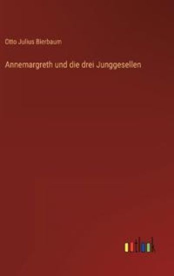 Annemargreth und die drei Junggesellen