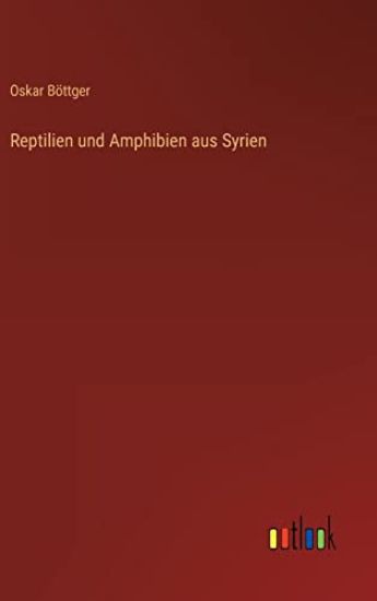 Reptilien und Amphibien aus Syrien