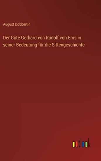 Der Gute Gerhard von Rudolf von Ems in seiner Bedeutung für die Sittengeschichte