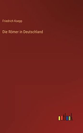 Die Römer in Deutschland