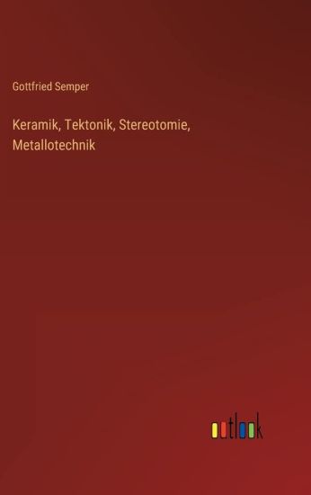 Keramik, Tektonik, Stereotomie, Metallotechnik