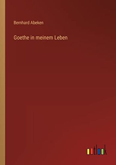 Goethe in meinem Leben