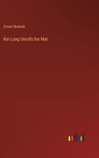 Kai Lung Unrolls his Mat