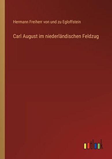Carl August im niederländischen Feldzug