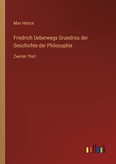 Friedrich Ueberwegs Grundriss der Geschichte der Philosophie