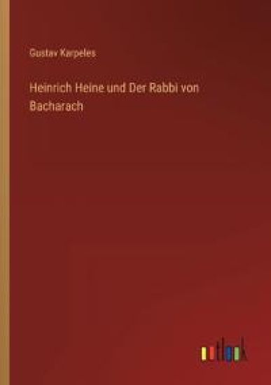 Heinrich Heine und Der Rabbi von Bacharach