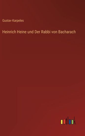 Heinrich Heine und Der Rabbi von Bacharach