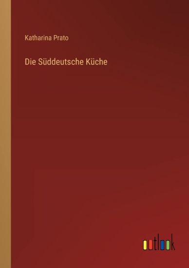 Die Süddeutsche Küche