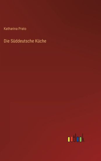 Die Süddeutsche Küche