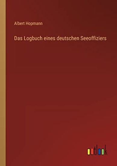 Das Logbuch eines deutschen Seeoffiziers