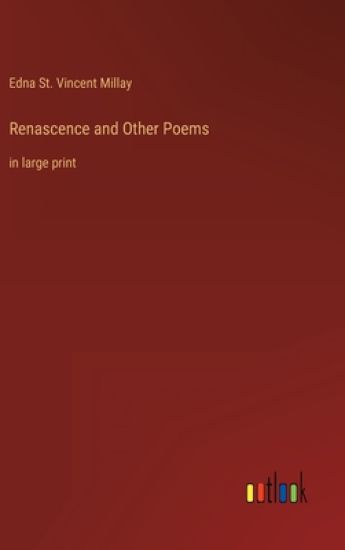 Renascence and Other Poems
