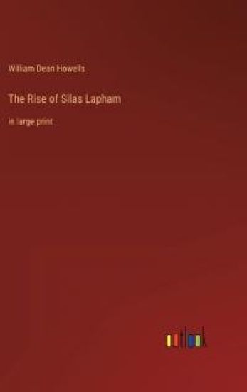 The Rise of Silas Lapham