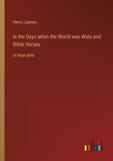 In the Days when the World was Wide and Other Verses