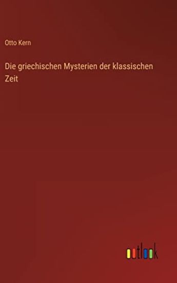 Die griechischen Mysterien der klassischen Zeit