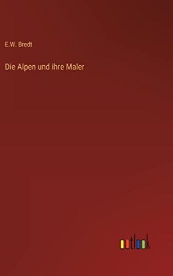 Die Alpen und ihre Maler