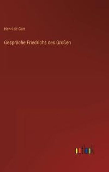 Gespräche Friedrichs des Großen