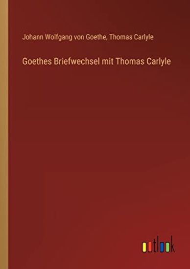 Goethes Briefwechsel mit Thomas Carlyle